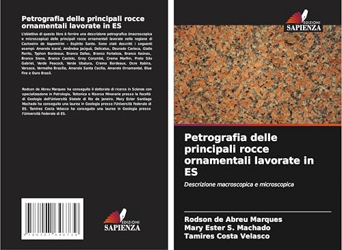 Petrografia delle principali rocce ornamentali lavorate in ES: Descrizione macroscopica e microscopica von Edizioni Sapienza