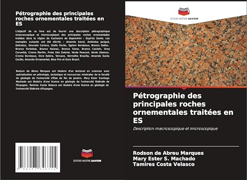 Pétrographie des principales roches ornementales traitées en ES: Description macroscopique et microscopique von Editions Notre Savoir