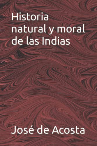 Historia natural y moral de las Indias