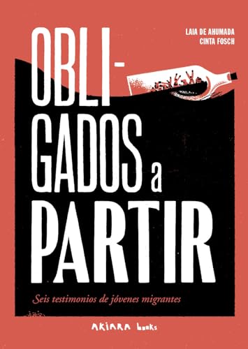 Obligados a partir: Seis testimonios de jóvenes migrantes (AKIVIDA, Band 1) von Akiara Books