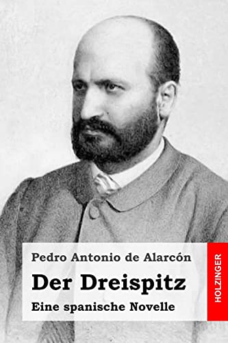 Der Dreispitz: Eine spanische Novelle von CREATESPACE