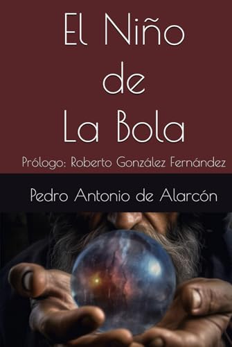El Niño de La Bola: Prólogo: Roberto González Fernández von Independently published