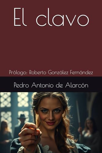 El clavo: Prólogo: Roberto González Fernández von Independently published