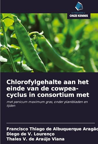 Chlorofylgehalte aan het einde van de cowpea-cyclus in consortium met: met panicum maximum gras, onder plantbladen en tijden von Uitgeverij Onze Kennis