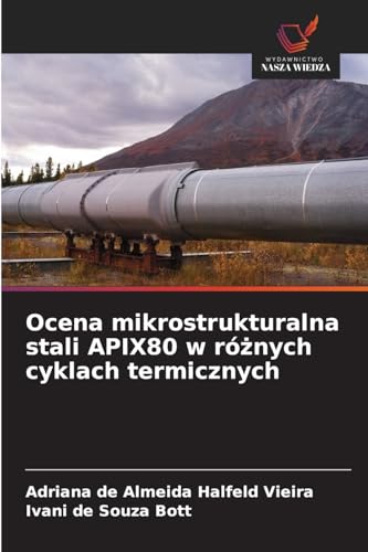 Ocena mikrostrukturalna stali APIX80 w różnych cyklach termicznych: DE