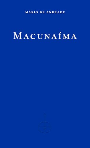 Macunaíma: By Mário de Andrade, Translated by Katrina Dodson
