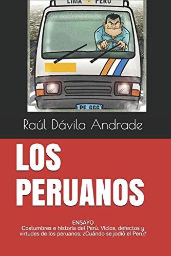 Los Peruanos: La mejor forma de entender al Perú y a los peruanos von Independently Published