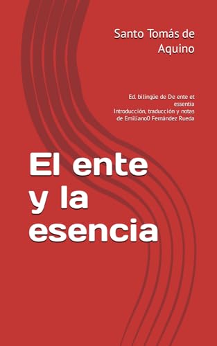 El ente y la esencia: Ed. bilingüe de De ente et essentia von CreateSpace Independent Publishing Platform