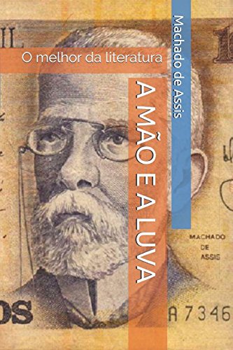 A Mão e a Luva: O melhor da literatura A Mão e a Luva: O melhor da literatura