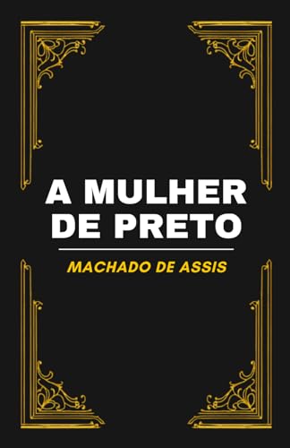 A Mulher de Preto: Texto original de 1870 A Mulher de Preto: Texto original de 1870 von Independently published