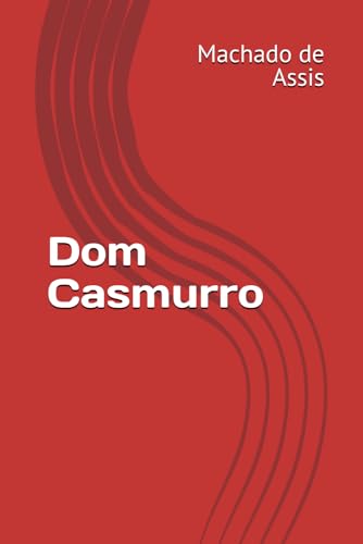 Dom Casmurro Dom Casmurro von Independently published