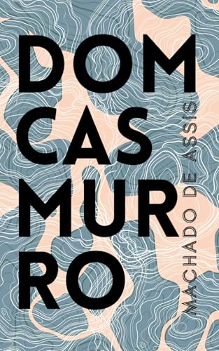 Dom Casmurro Dom Casmurro von Independently published