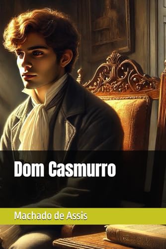 Dom Casmurro Dom Casmurro von Independently published