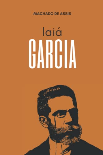 Iaiá Garcia: Literatura Clássica Brasileira Iaiá Garcia: Literatura Clássica Brasileira von Independently published
