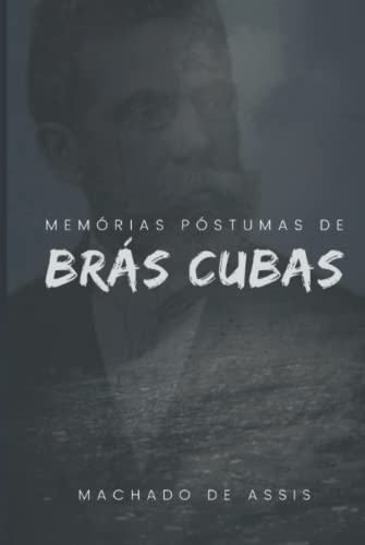 Memórias Póstumas de Brás Cubas Memórias Póstumas de Brás Cubas