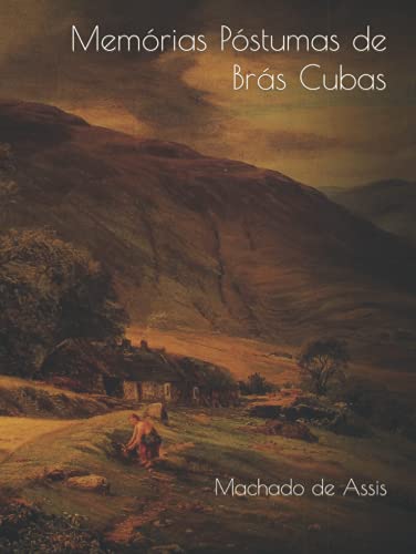 Memórias Póstumas de Brás Cubas Memórias Póstumas de Brás Cubas von Independently published