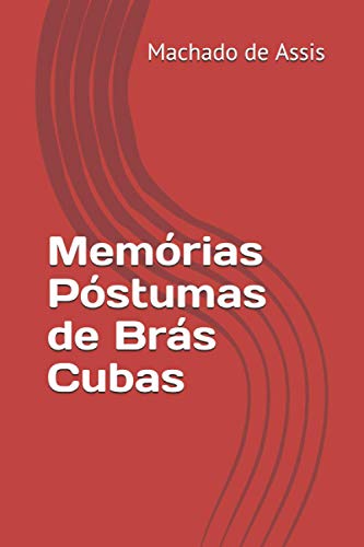 Memórias Póstumas de Brás Cubas Memórias Póstumas de Brás Cubas von Independently published