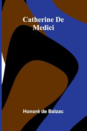 Catherine De Medici Catherine De Medici von Alpha Edition