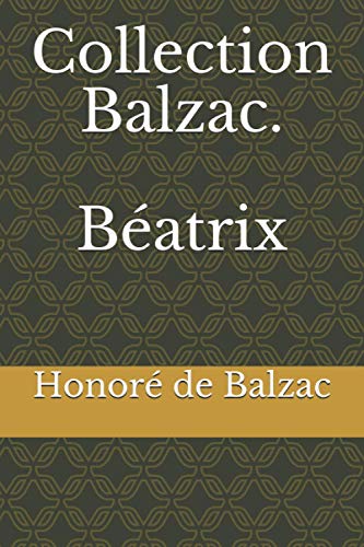 Collection Balzac. Béatrix