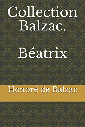 Collection Balzac. Béatrix Collection Balzac. Béatrix