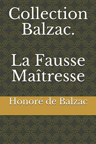 Collection Balzac. La Fausse Maîtresse