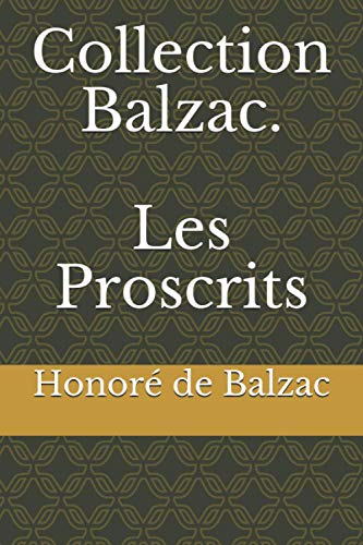 Collection Balzac. Les Proscrits Collection Balzac. Les Proscrits