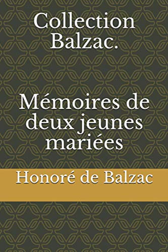Collection Balzac. Mémoires de deux jeunes mariées Collection Balzac. Mémoires de deux jeunes mariées