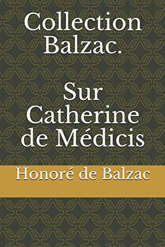 Collection Balzac. Sur Catherine de Médicis von Independently published