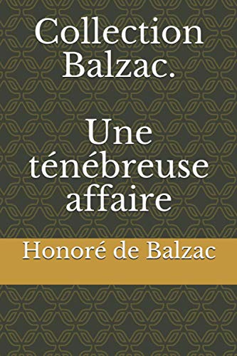 Collection Balzac. Une ténébreuse affaire