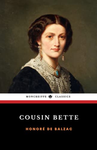 Cousin Bette: The Human Comedy Series Classic Cousin Bette: The Human Comedy Series Classic