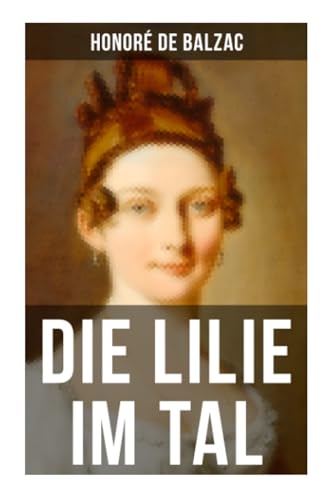 Die Lilie im Tal Die Lilie im Tal