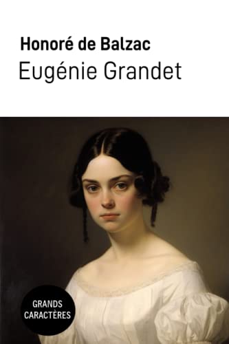 Eugénie Grandet: Grands Caractères Eugénie Grandet: Grands Caractères von Independently published