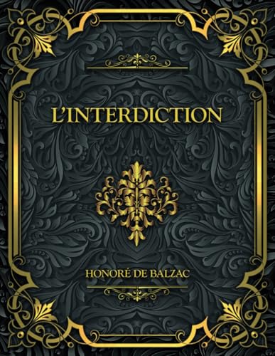 L’Interdiction: Honoré de Balzac L’Interdiction: Honoré de Balzac von Independently published
