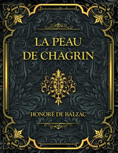 La Peau de Chagrin: Honoré de Balzac La Peau de Chagrin: Honoré de Balzac von Independently published