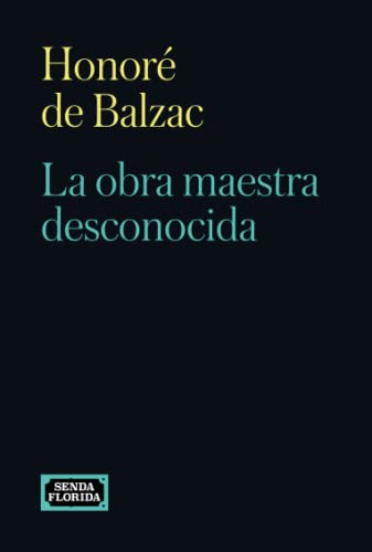 La obra maestra desconocida La obra maestra desconocida
