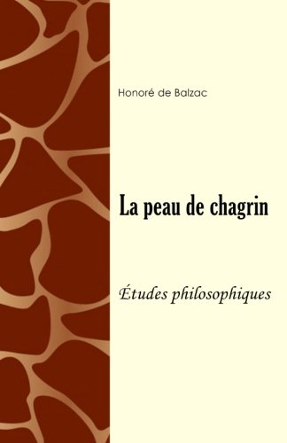 La peau de chagrin (Études philosophiques) von CreateSpace Independent Publishing Platform