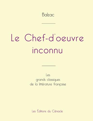 Le Chef-d'oeuvre inconnu de Balzac (édition grand format) von Les éditions du Cénacle