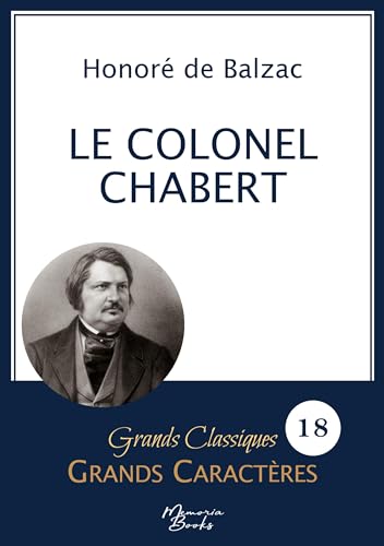 Le Colonel Chabert en grands caractères: Police Arial 18 facile à lire von Memoria Books