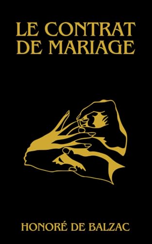 Le Contrat de mariage Balzac: Honoré de Balzac von Independently published