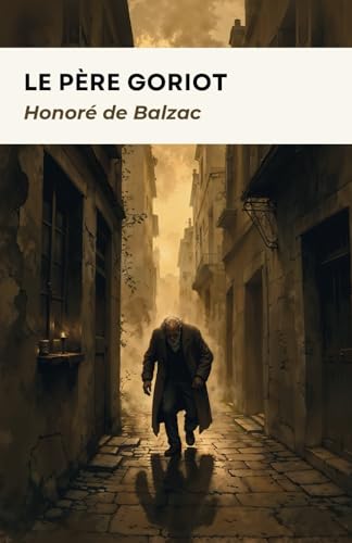 Le Père Goriot Le Père Goriot von Independently published