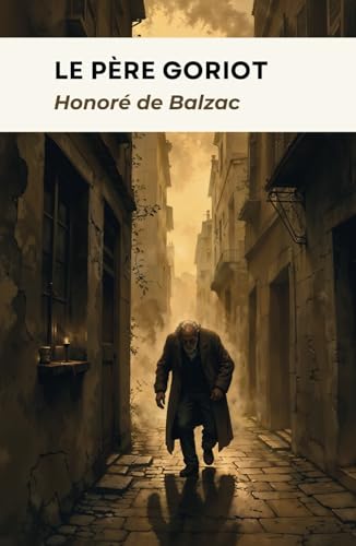 Le Père Goriot Le Père Goriot von Independently published