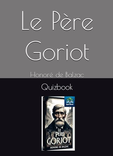 Le Père Goriot: Quizbook von Independently published