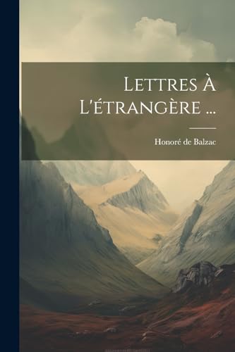 Lettres À L'étrangère ... von Legare Street Press