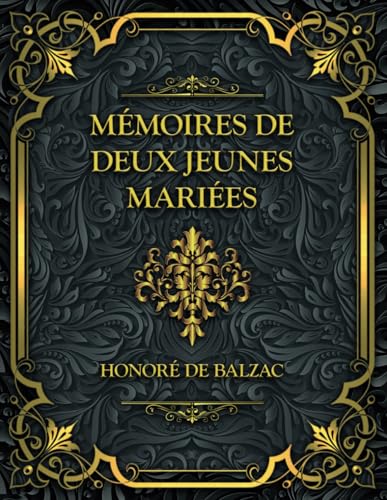 Mémoires de Deux jeunes Mariées: Honoré de Balzac Mémoires de Deux jeunes Mariées: Honoré de Balzac von Independently published