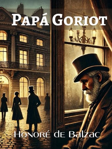Papá Goriot Papá Goriot von Independently published