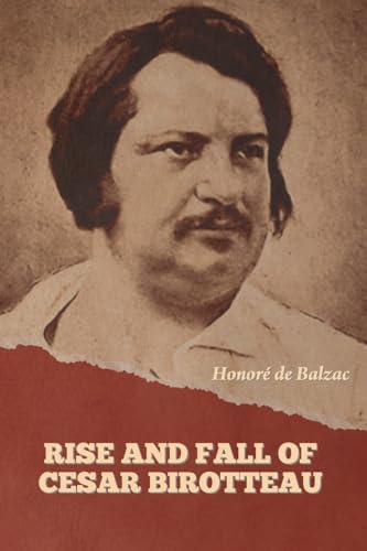 Rise and Fall of Cesar Birotteau von IndoEuropeanPublishing.com