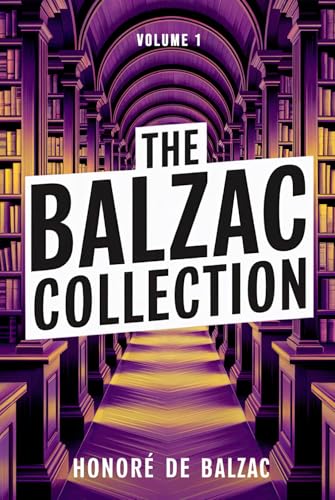 The Balzac Collection - Volume 1: A New Translation The Balzac Collection - Volume 1: A New Translation von Independently published