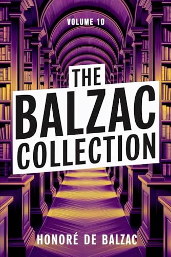 The Balzac Collection - Volume 10: A New Translation The Balzac Collection - Volume 10: A New Translation von Independently published