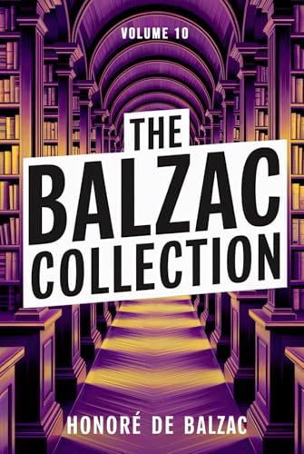 The Balzac Collection - Volume 10: A New Translation The Balzac Collection - Volume 10: A New Translation von Independently published