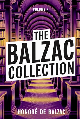 The Balzac Collection - Volume 4: A New Translation The Balzac Collection - Volume 4: A New Translation von Independently published